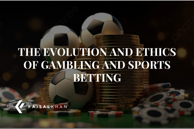 The Evolution and Ethics of Gambling and Sports Betting: A Balanced Perspective