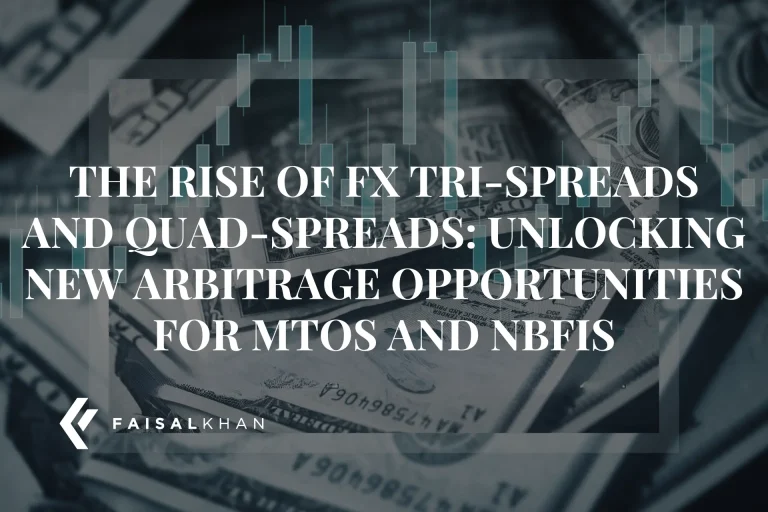 The Rise of FX Tri-Spreads and Quad-Spreads: Unlocking New Arbitrage Opportunities for MTOs and NBFIs