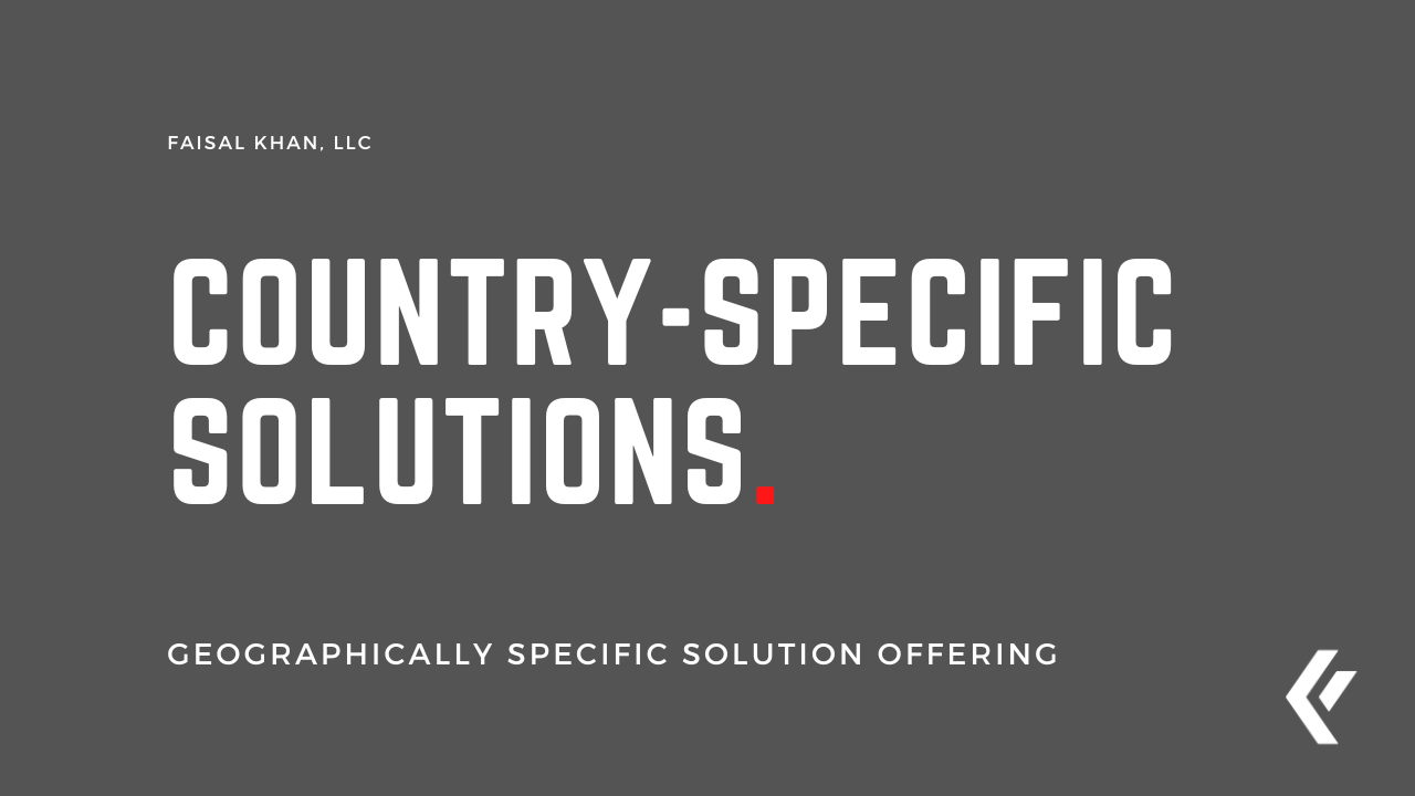 Faisal Khan LLC - Country-Specific Solutions