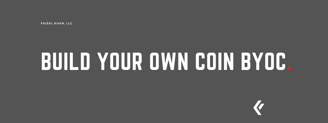 Faisal Khan LLC - Build your own coin BYOC
