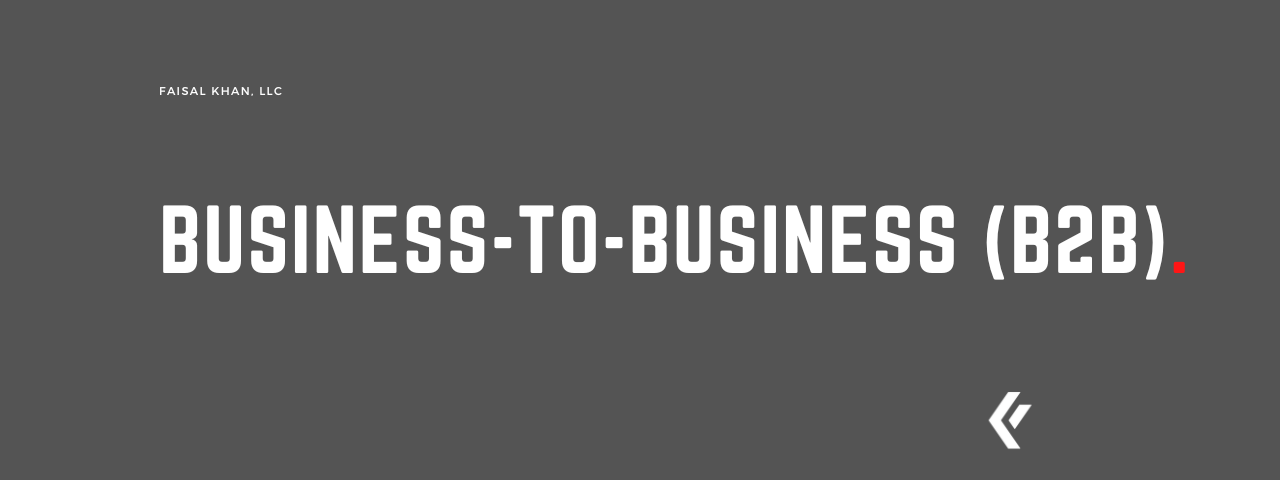 Faisal Khan LLC - Business-to-Business (B2B)