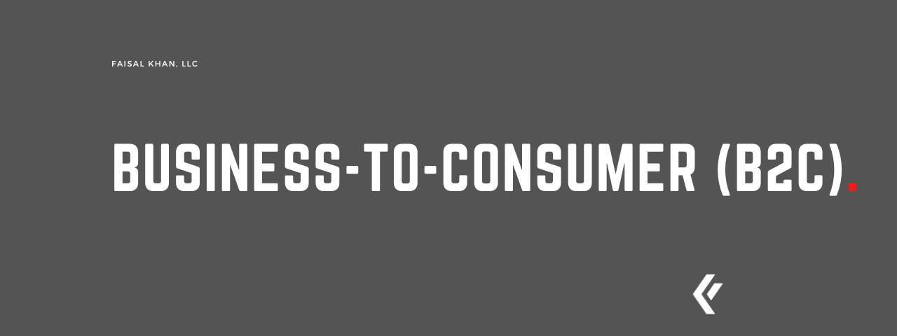 Faisal Khan LLC - Business-to-Consumer (B2C)