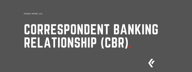 Faisal Khan LLC - Correspondent Banking Relationship (CBR)
