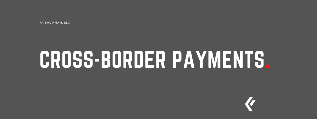 Faisal Khan LLC - Cross-Border Payments