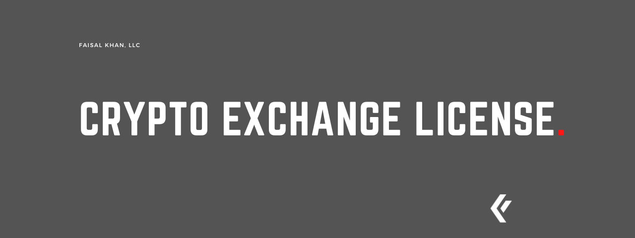 Faisal Khan LLC - Crypto Exchange License