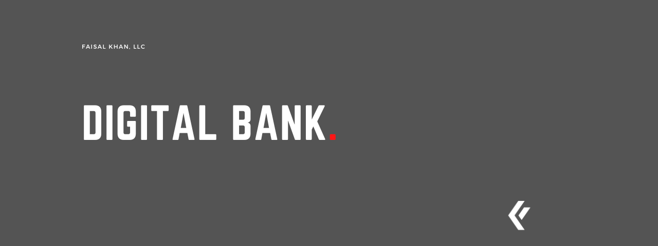 Faisal Khan LLC - Digital Bank