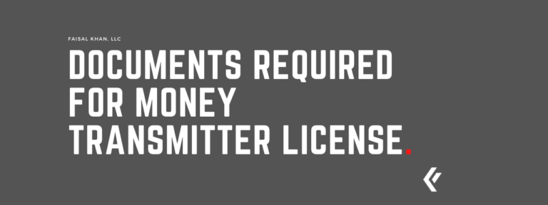 Faisal Khan LLC - Documents Required for Money Transmitter License.