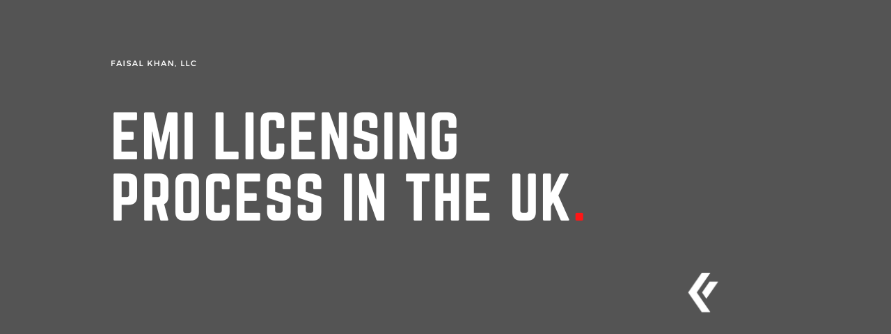 Faisal Khan LLC - EMI Licensing Process in the UK