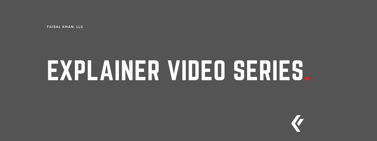 Faisal Khan LLC - Explainer Video Series