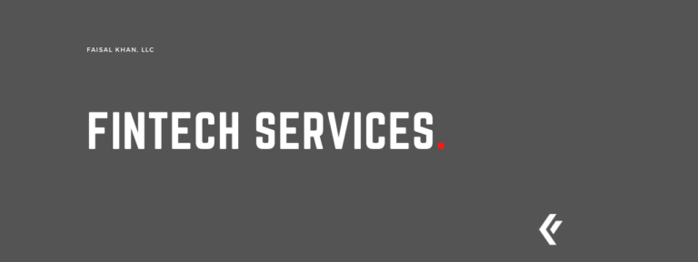 Faisal Khan LLC - Fintech Services