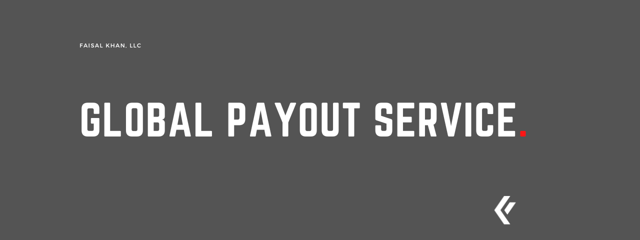 Faisal Khan LLC - Global Payout Service