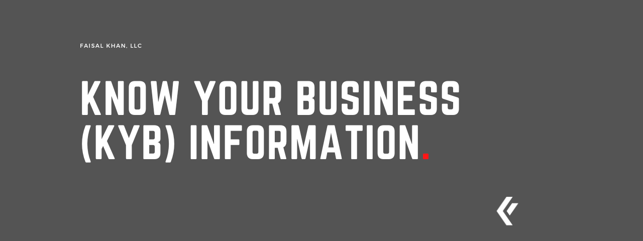 Faisal Khan LLC - Know Your Business (KYB) Information.