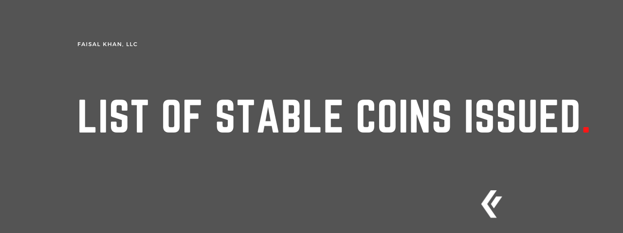 Faisal Khan LLC - List of Stable Coins Issued