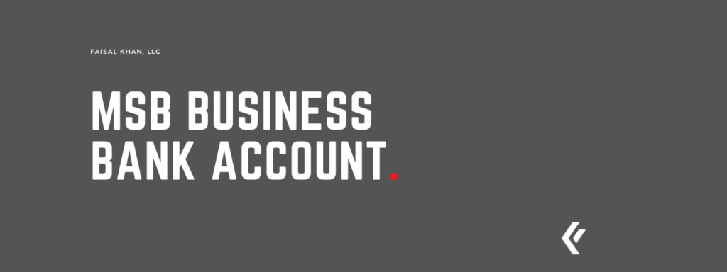 MSB Business Bank Account - Faisal Khan