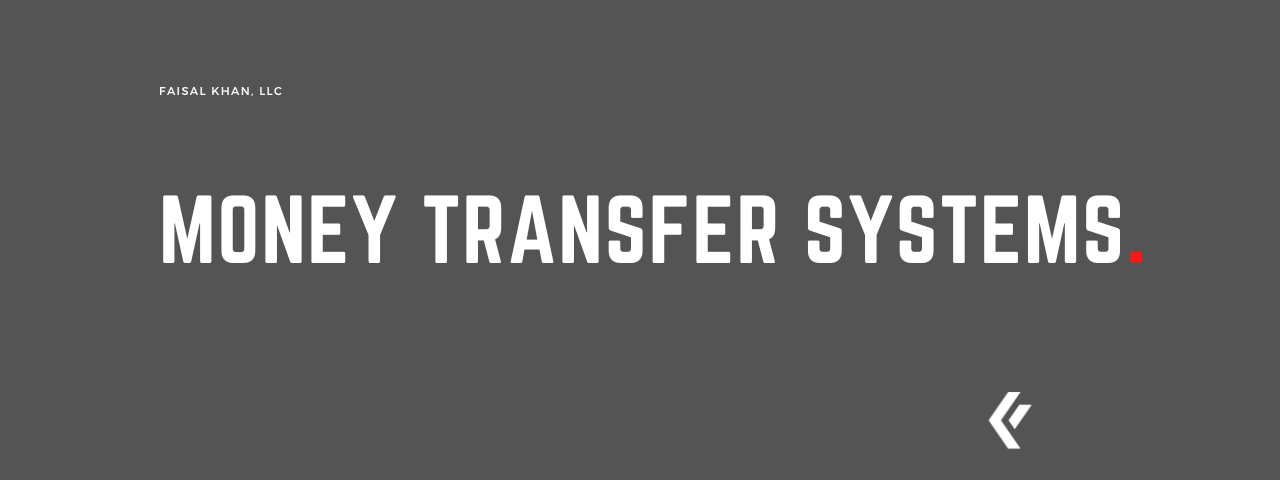 Faisal Khan LLC - Money Transfer Systems