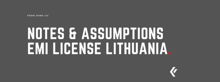 Faisal Khan LLC - Notes & Assumptions EMI License Lithuania.
