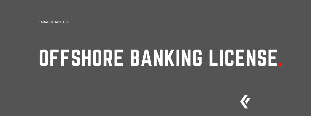 Faisal Khan LLC - Offshore Banking License