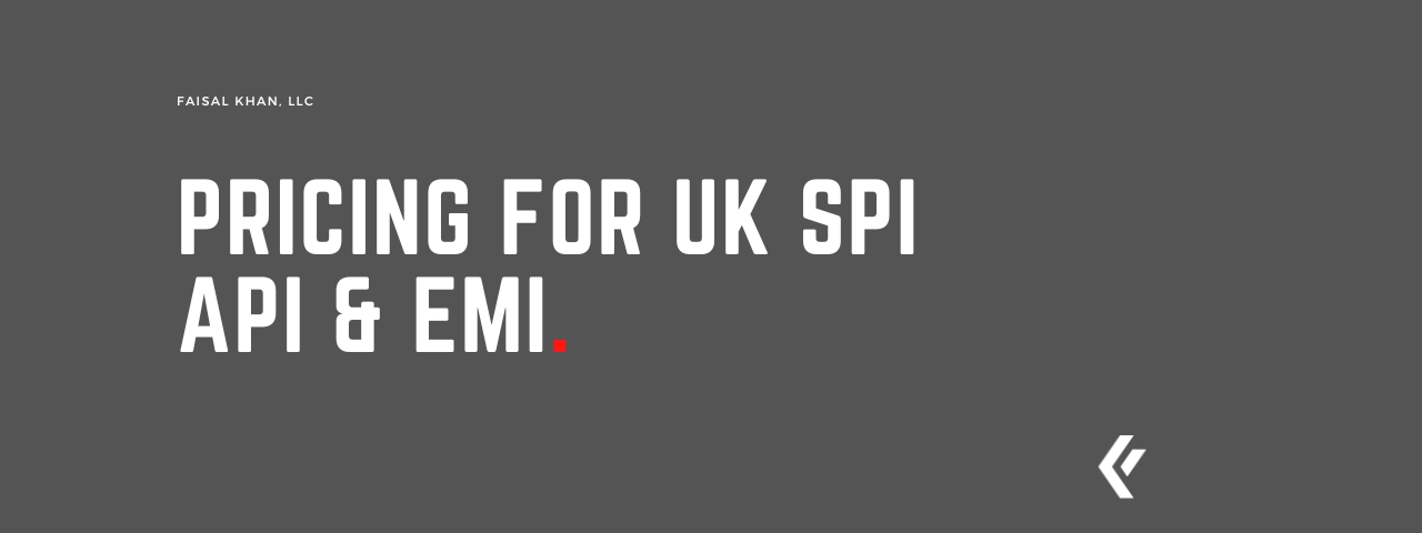 Faisal Khan LLC - Pricing for UK SPI API & EMI
