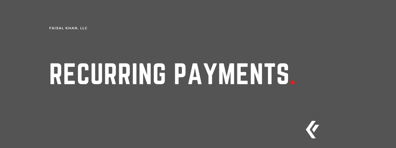 Faisal Khan LLC - Recurring Payments