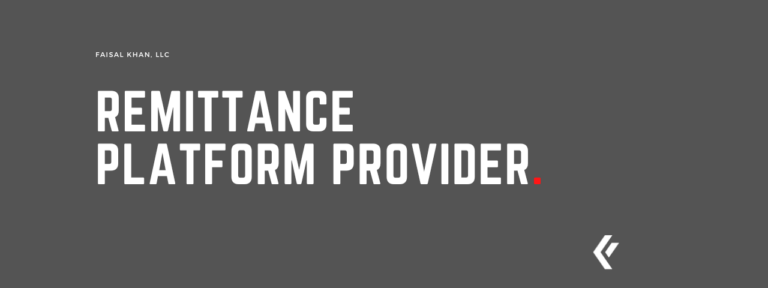 Faisal Khan LLC - Remittance Platform Provider