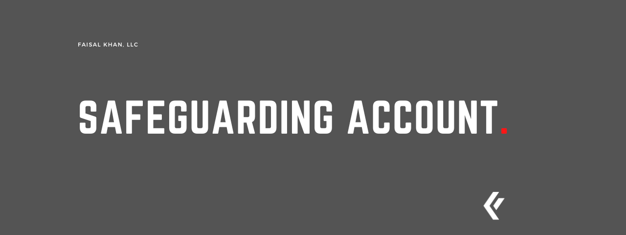 Faisal Khan LLC - Safeguarding Account