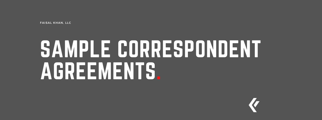 Faisal Khan LLC - Sample Correspondent Agreements