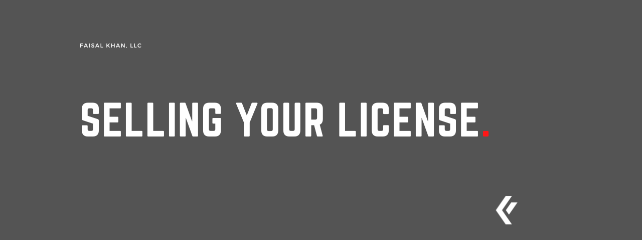 Faisal Khan LLC - Selling your License