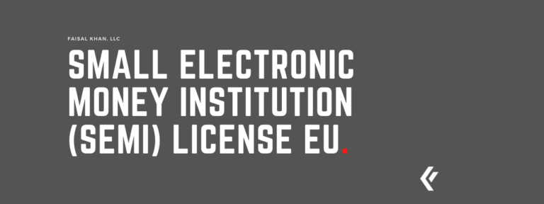 Faisal Khan LLC - Small Electronic Money Institution (SEMI) License EU