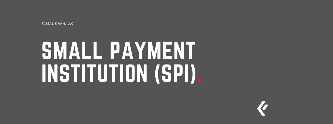 Faisal Khan LLC - Small Payment Institution (SPI)