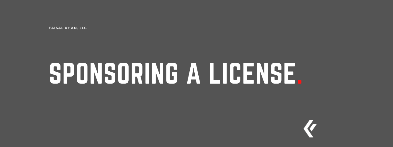Faisal Khan LLC - Sponsoring a License