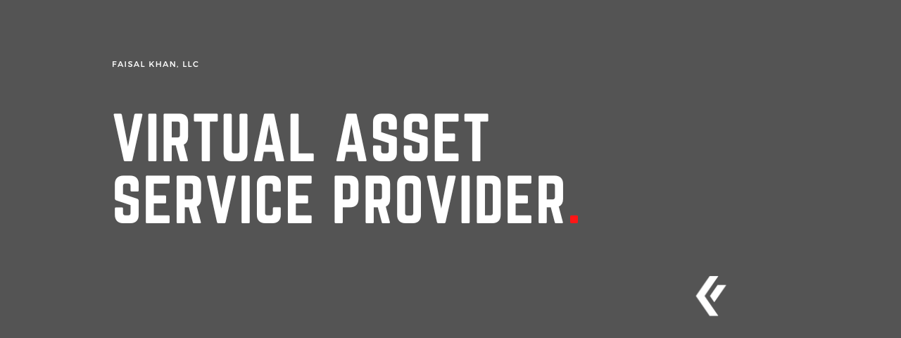Faisal Khan LLC - Virtual Asset Service Provider