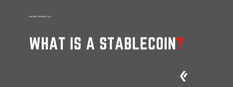 Faisal Khan LLC - What is a Stablecoin