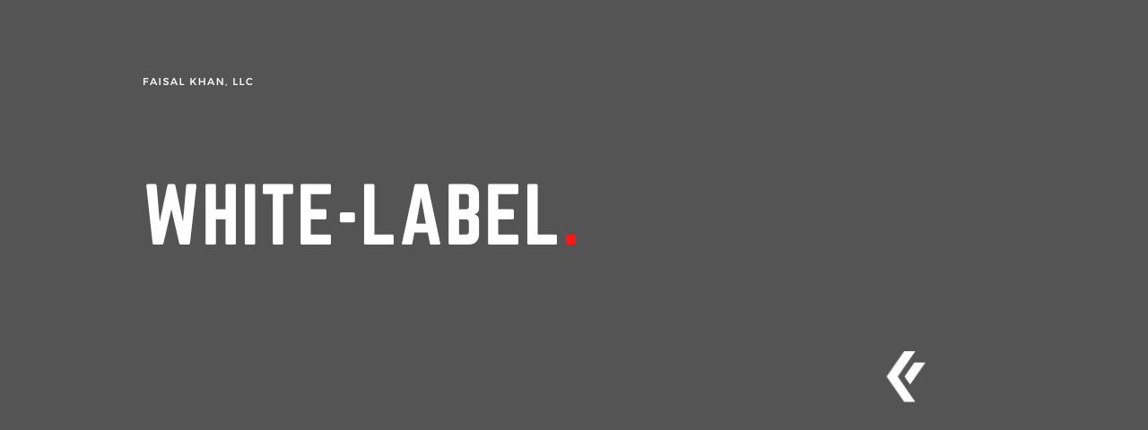 Faisal Khan LLC - White-Label