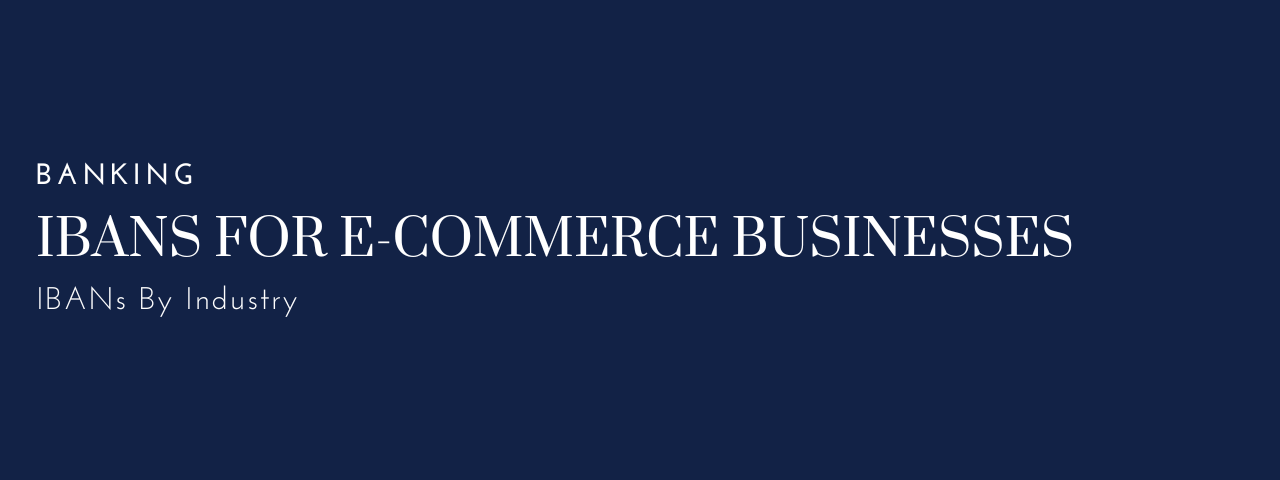 Faisal Khan LLC - IBANS for E-commerce Businesses