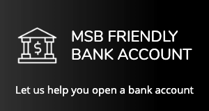 MSB Friendly Banks. Open an MSB Business Bank Account. Let us help you!