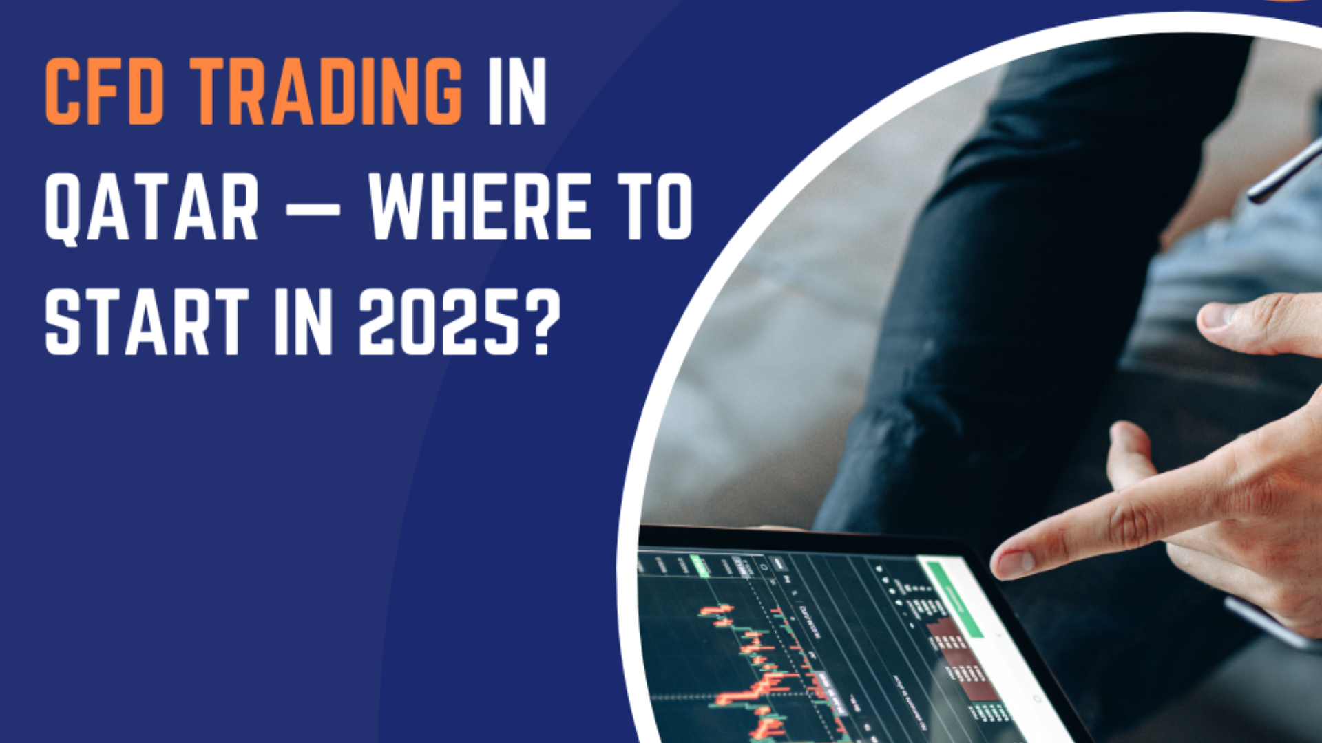 CFD Trading in Qatar — Where to Start in 2025? - Faisal Khan